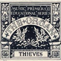The Organ : Thieves : Music Primers & Educational Series